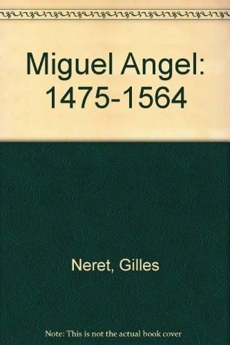 Portada del libro de MIGUEL ANGEL: 1475-1564 NERET, GILLES
