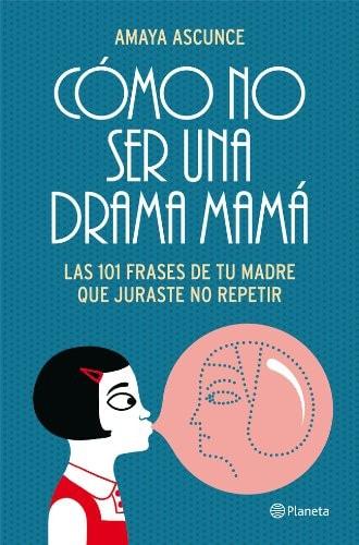 Portada del libro de CÓMO NO SER UNA DRAMA MAMÁ