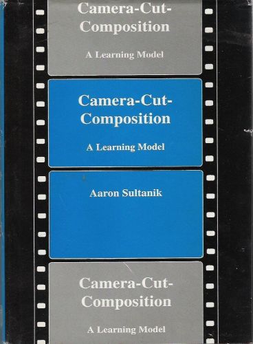 Portada del libro de CAMERA CUT COMPOSITION: A LEARNING MODEL SULTANIK, AARON