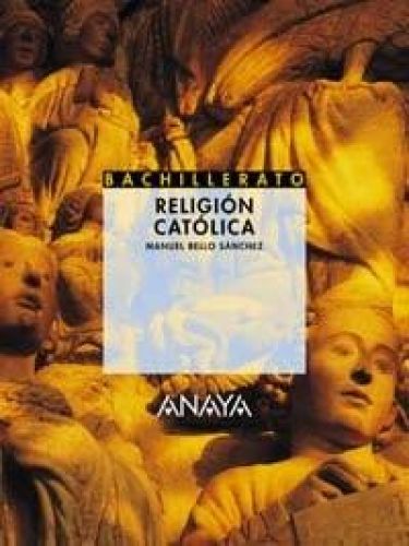Portada del libro de RELIGIÓN CATÓLICA BELLO SÁNCHEZ, MANUEL