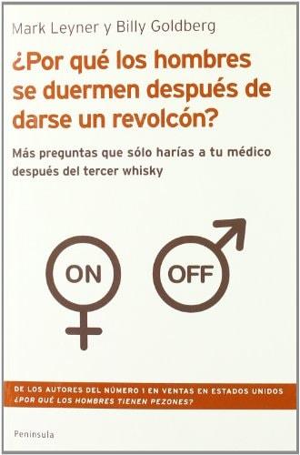 Portada del libro de ¿POR QUÉ LOS HOMBRES SE DUERMEN DESPUÉS DE DARSE UN REVOLCÓN?
