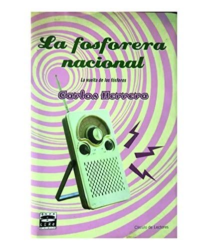 Portada del libro de LA FOSFORERA NACIONAL. LA VUELTA DE LOS FÓSFOROS HERRERA, CARLOS