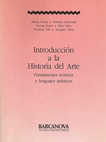 Portada del libro de INTR. H@. DEL ARTE M.FREIXA, E.CARBONELL, V.FURIÓ, P.VÉLEZ, F VILÃ , J.YARZA INTRODUCCIÓN A LA HISTORIA...