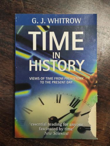 Portada del libro de TIME IN HISTORY: VIEWS OF TIME FROM PREHISTORY TO THE PRESENT DAY WHITROW, G.J.