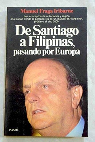 Portada del libro de DE SANTIAGO A FILIPINAS, PASANDO POR EUROPA FRAGA IRIBARNE, MANUEL