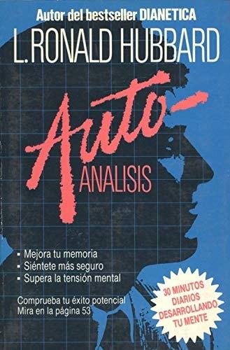 Portada del libro de AUTO ANALISIS. MEJORA TU MEMORIA SIENTETE MÁS SEGURO SUPERA LA TENSIÓN MENTAL. [TAPA BLANDA] HUBBARD,...