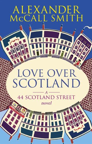 Portada del libro de LOVE OVER SCOTLAND (44 SCOTLAND STREET) [PAPERBACK] MCCALL SMITH, ALEXANDER