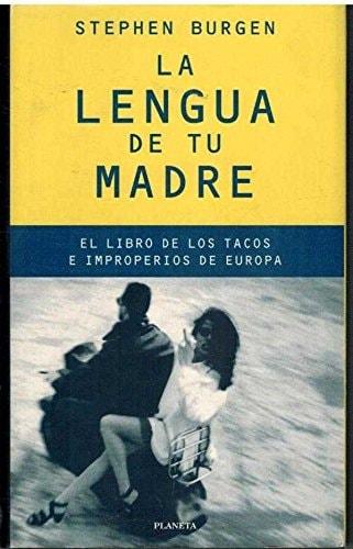 Portada del libro de LA LENGUA DE TU MADRE STEPHEN BURGEN