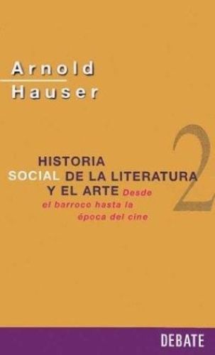 Portada del libro de HISTORIA SOCIAL LITERATURA Y ARTE VOL.2 (SIN COLECCION) [TAPA BLANDA] HAUSER,ARNOLD AND TOVAR, ANTONIO