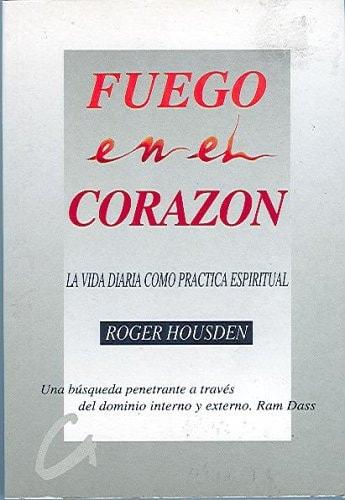 Portada del libro de FUEGO EN EL CORAZON/HEART OF FIRE: LA VIDA DIARIA COMO PRACTICA ESPIRITUAL/EVERY DAY LIFE LIKE PRACTICAL...