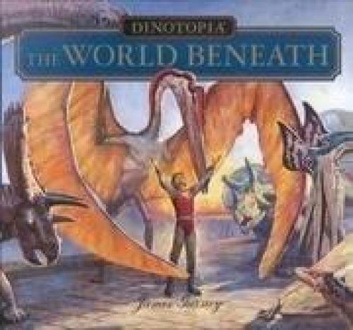 Portada del libro de DINOTOPIA : THE WORLD BENEATH [TAPA DURA]
