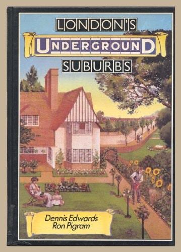 Portada del libro de LONDON'S UNDERGROUND SUBURBS EDWARDS, DENNIS AND PIGRAM, RONALD G.