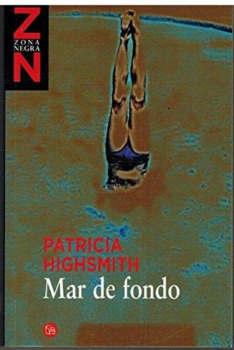Portada del libro de MAR DE FONDO (SIN COLECCION) HIGHSMITH,PATRICIA AND SANCHEZ MARTIN, MARTA