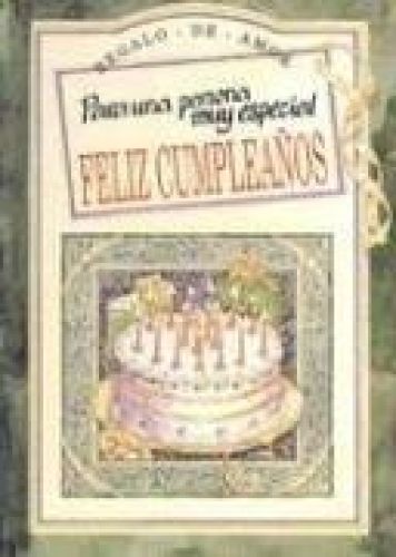 Portada del libro de PARA UNA PERSONA MUY ESPECIAL, FELÍZ CUMPLEAÑOS EXLEY, HELEN AND CLARKE, JULIETTE