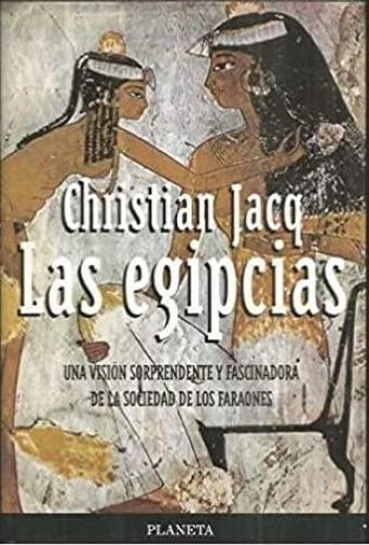 Portada del libro de LAS EGIPCIAS [TAPA DURA] CHRISTIAN JACQ