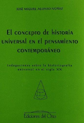 Portada del libro de CONCEPTO HISTORIA UNIVERSAL EN PENSAMIENTO CONTEMPORÁNEO...S.XX : INDAGACIONES SOBRE LA HISTORIOGRAFÍA...