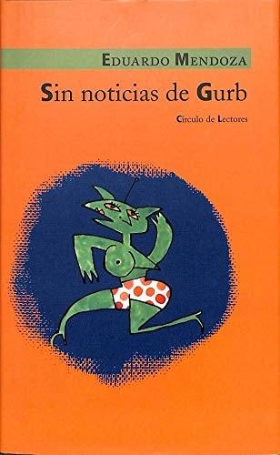 Portada del libro de SIN NOTICIAS DE GURB [TAPA BLANDA] MENDOZA GARRIGA, EDUARDO