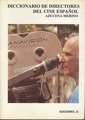 Portada del libro de DICCIONARIO DE DIRECTORES CINE ESPAÑOL (SIN COLECCION) MERINO, AZUCENA