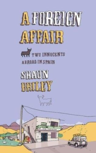 Portada del libro de A FOREIGN AFFAIR: TWO INNOCENTS ABROAD IN SPAIN [IDIOMA INGLÉS] BRILEY, SHAUN