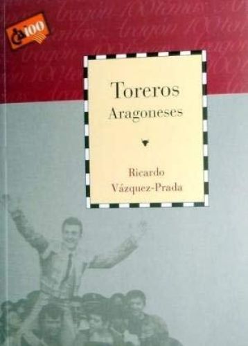 Portada del libro de TOREROS ARAGONESES [TAPA BLANDA] VÁZQUEZ PRADA,RICARDO