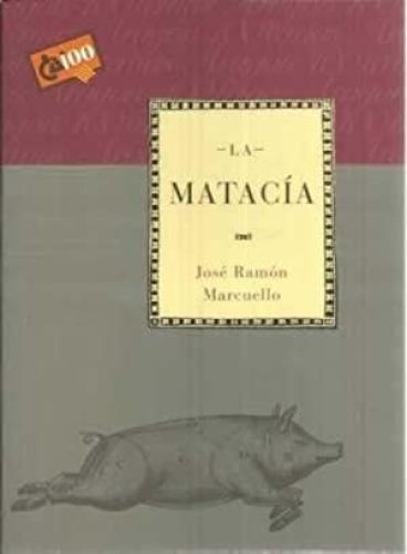 Portada del libro de LA MATACÍA [TAPA BLANDA] MARCUELLO,JOSÉ RAMÓN