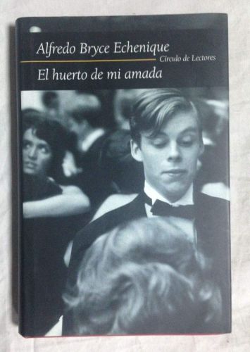 Portada del libro de HUERTO DE MI AMADA, EL [TAPA BLANDA] ALFREDO BRYCE ECHENIQUE