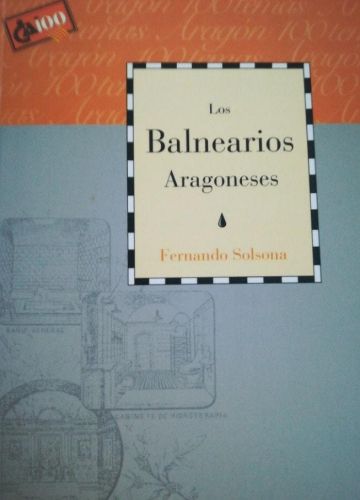 Portada del libro de LOS BALNEARIOS ARAGONESES [TAPA BLANDA] FERNANDO SOLSONA