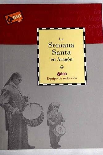 Portada del libro de LA SEMANA SANTA EN ARAGÓN [TAPA BLANDA] EQUIPO DE REDACCIÓN