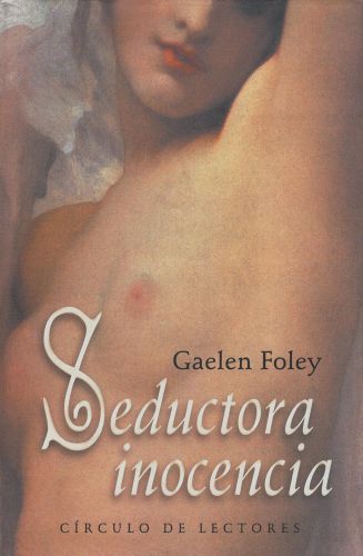 Portada del libro de SEDUCTORA INOCENCIA FOLEY, GAELEN