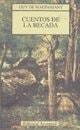 Portada del libro de CUENTOS DE LA BECADA [TAPA BLANDA] MAUPASSANT, GUY DE