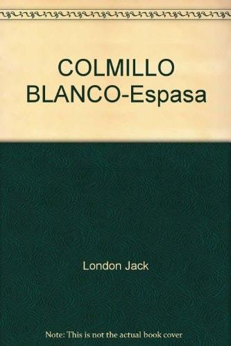 Portada del libro de COLMILLO BLANCO [TAPA BLANDA]