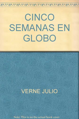 Portada del libro de CINCO SEMANAS EN GLOBO [TAPA BLANDA] VERNE, JULIO