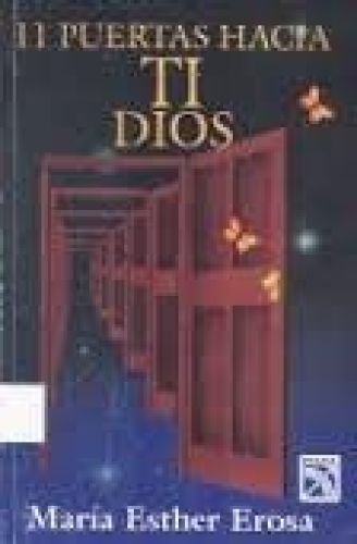 Portada del libro de TITLE: 11 PUERTAS HACI TI DIOS [TAPA BLANDA] MARÍA ESTHER EROSA AND DIANA