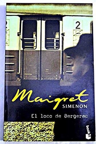 Portada del libro de LOCO DE BERGERAC, EL - MAIGRET (BOOKET LOGISTA) [TAPA BLANDA] SIMENON, GEORGES