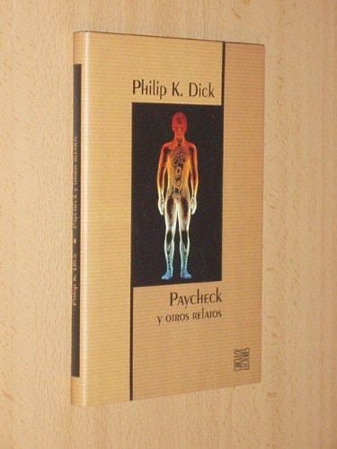 Portada del libro de PAYCHECK Y OTROS RELATOS DICK, PHILIP K.