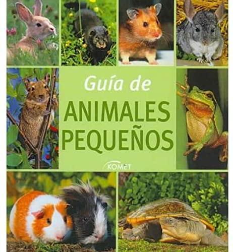 Portada del libro de GUIA DE ANIMALES PEQUENOS/ GUIDE TO SMALL ANIMALS MARTIN, ANABEL