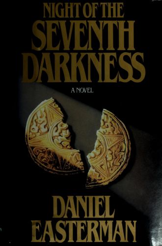 Portada del libro de NIGHT OF THE SEVENTH DARKNESS: A NOVEL EASTERMAN, DANIEL