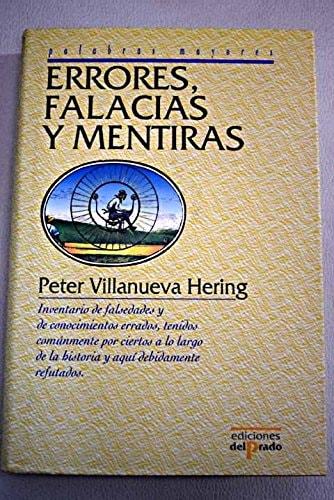 Portada del libro de ERRORES, FALACIAS Y MENTIRAS : INVENTARIO DE FALSEDADES Y DE CONOCIMIENTOS ERRADOS, TENIDOS CONMÚNMENTE...