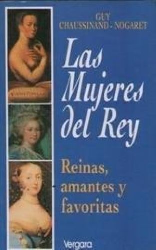 Portada del libro de LAS MUJERES DEL REY CHAUSSINAND, -. NOGARET