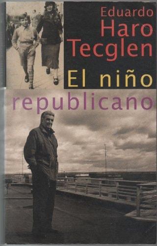 Portada del libro de EL NIÑO REPUBLICANO HARO TECGLEN, EDUARDO