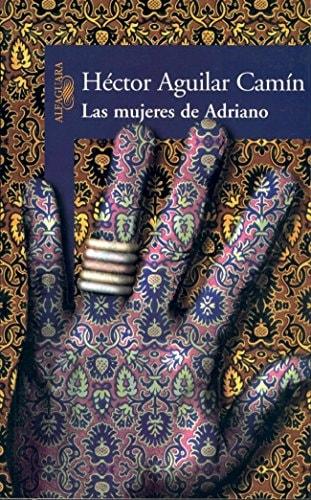 Portada del libro de LAS MUJERES DE ADRIANO (HISPANICA) AGUILAR CAMÍN, HÉCTOR