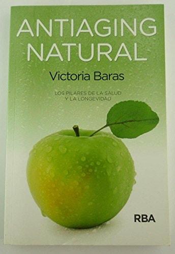 Portada del libro de ANTIAGING NATURAL: LOS PILARES DE LA SALUD Y LA LONGEVIDAD [PAPERBACK] BARAS, VICTORIA