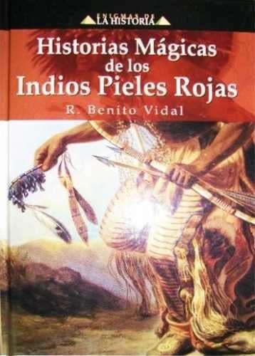 Portada del libro de HISTORIAS MAGICAS DE LOS INDIOS PIELES ROJAS R BENITO VIDAL