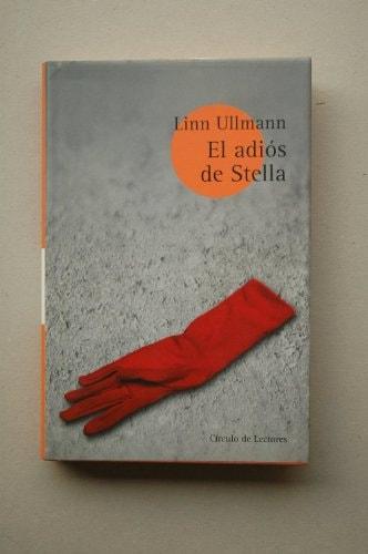 Portada del libro de EL ADIÓS DE STELLA [TAPA DURA] ULLMANN, LINN