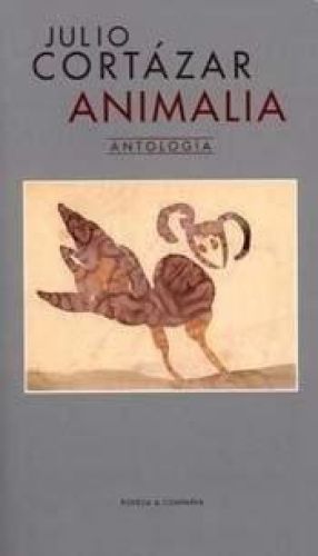 Portada del libro de ANIMALIA - ANTOLOGIA - [TAPA DURA] CORTAZAR JULIO
