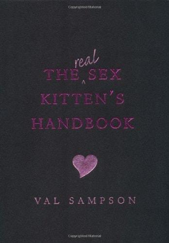 Portada del libro de THE REAL SEX KITTEN'S HANDBOOK SAMPSON, VAL AND HUGHES, GRAHAM ATKINS
