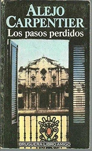Portada del libro de LOS PASOS PERDIDOS CARPENTIER, ALEJO (LA HABANA, CUBA 1904 PARÍS 1980)