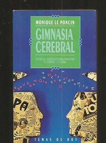 Portada del libro de GIMNASIA CEREBRAL [TAPA BLANDA] LE PONCIN, MONIQUE, FERNÁNDEZ CUESTA, MERCEDES (TR.)