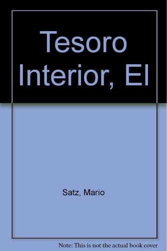 Portada del libro de EL TESORO INTERIOR (GRANDES MAESTROS DE LA TRADICION OCCIDENTAL) [TAPA DURA] SATZ, MARIO