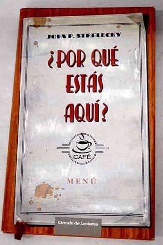 Portada del libro de ¿POR QUÉ ESTÁS AQUÍ? STRELECKY, JOHN P.